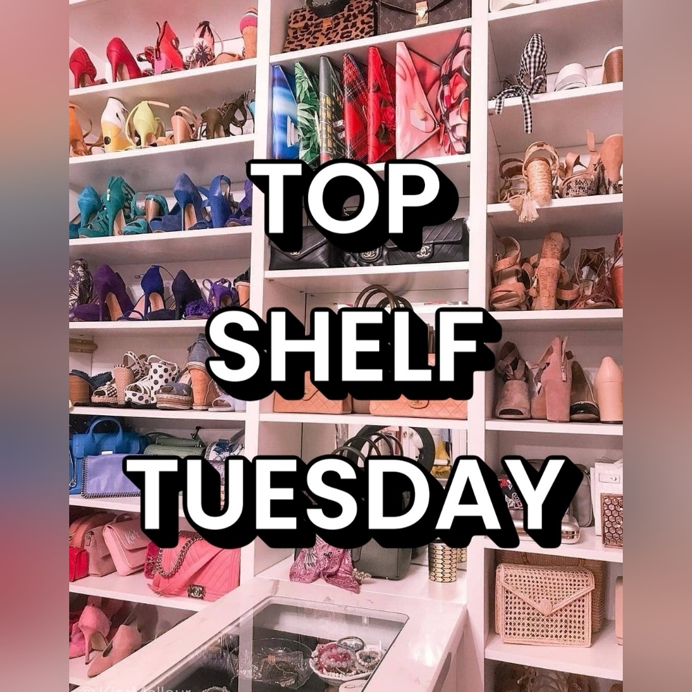 Top Shelf Tuesday